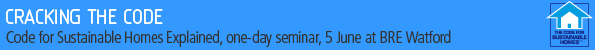 Code for Sustinable homes seminar 5th June at BRE